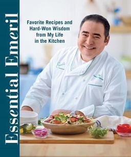 Essential Emeril Favorite Recipes and Hard-Won Wisdom from My Life in the Kitchen  9780848753788 Front Cover