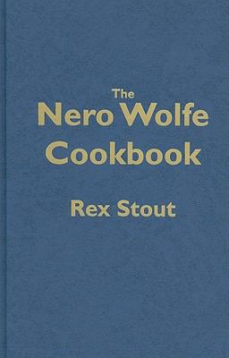 The Nero Wolfe Cookbook The Nero Wolfe Cookbook