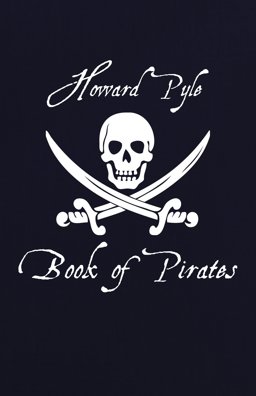 Howard Pyle's Book of Pirates