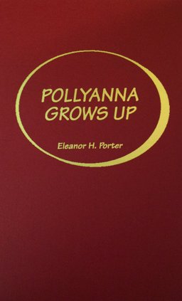 Pollyanna Grows Up Pollyanna Grows Up