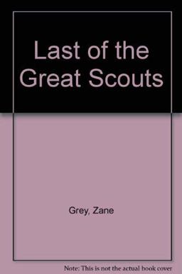 Last of the Great Scouts