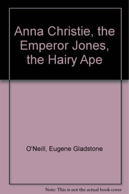 Anna Christie, The Emperor Jones, The Hairy Ape