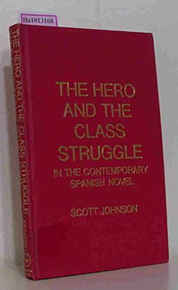 The Hero and the Class Struggle in the Contemporary Spanish Novel