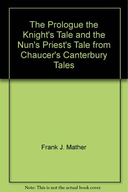 The Prologue, the Knight's Tale, and the Nun's Priest's Tale from Chaucer's Canterbury Tales