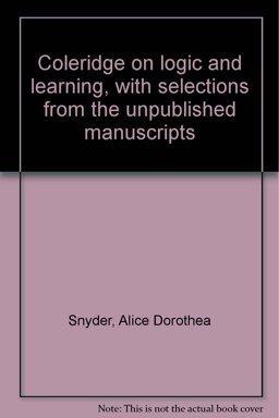 Coleridge on Logic and Learning, with Selections from the Unpublished Manuscripts