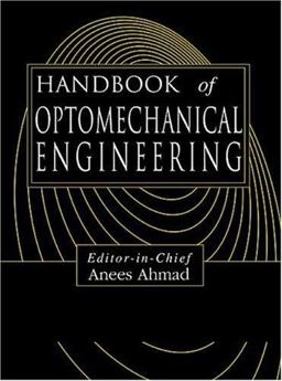 Handbook of Optomechanical Engineering  9780849301339 Front Cover