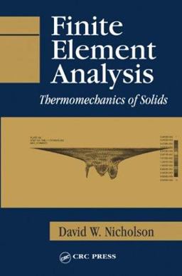 Finite Element Thermomechanical Analysis of Solids  9780849307492 Front Cover