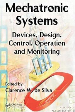 Mechatronic Systems Devices, Design, Control, Operation and Monitoring  9780849307751 Front Cover