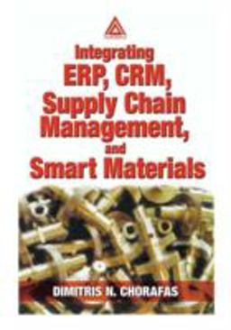 Integrating ERP, CRM, Supply Chain Management, and Smart Materials