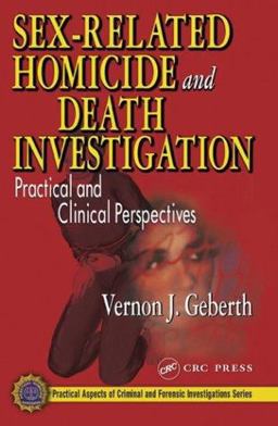 Sex-Related Homicide and Death Investigations Practical and Clinical Perspectives  9780849312816 Front Cover