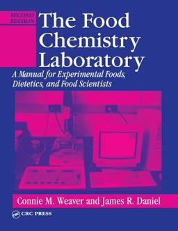 Food Chemistry Laboratory A Manual for Experimental Foods, Dietetics, and Food Scientists, Second Edition 2nd 9780849312939 Front Cover