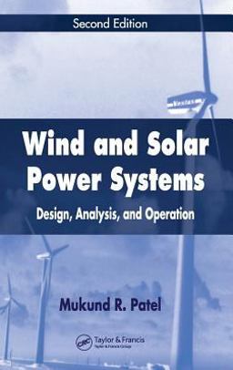Wind and Solar Power Systems Design, Analysis, and Operation, Second Edition 2nd 9780849315701 Front Cover