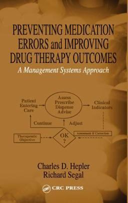 Preventing Medication Errors and Improving Drug Therapy Outcomes  9780849315763 Front Cover