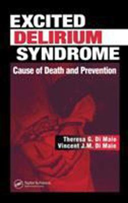 Excited Delirium Syndrome Cause of Death and Prevention  9780849316111 Front Cover
