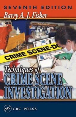Techniques of Crime Scene Investigation 7th 9780849316913 Front Cover