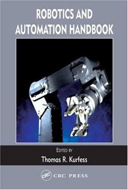 Robotics and Automation Handbook  9780849318047 Front Cover