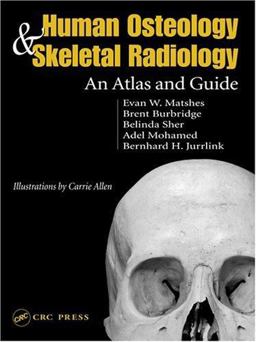 Human Osteology and Skeletal Radiology An Atlas and Guide  9780849319013 Front Cover