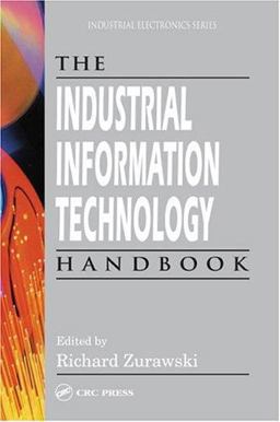 The Industrial Information Technology Handbook The Industrial Information Technology Handbook