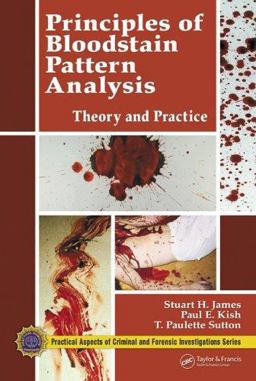Principles of Bloodstain Pattern Analysis Theory and Practice 3rd 9780849320149 Front Cover