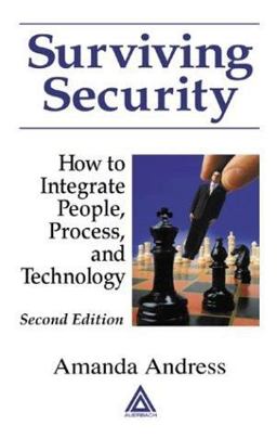 Surviving Security How to Integrate People, Process, and Technology 2nd 9780849320422 Front Cover