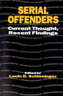 Serial Offenders Current Thought, Recent Findings  9780849322365 Front Cover