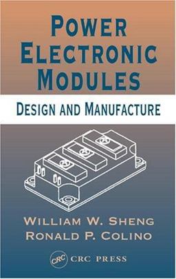 Power Electronic Modules Design and Manufacture  9780849322600 Front Cover