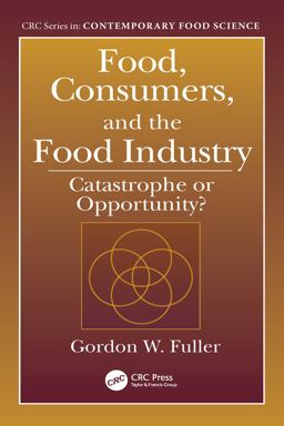 Food, Consumers, and the Food Industry Catastrophe or Opportunity?  9780849323263 Front Cover
