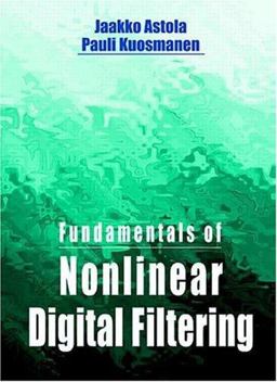 Fundamentals of Nonlinear Digital Filtering  9780849325700 Front Cover