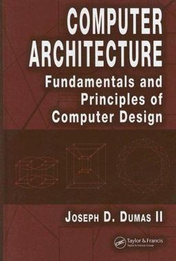 Computer Architecture Fundamentals and Principles of Computer Design  9780849327490 Front Cover