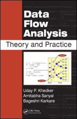 Data Flow Analysis Theory and Practice  9780849328800 Front Cover