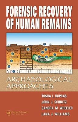Forensic Recovery of Human Remains Archaeological Approaches  9780849329821 Front Cover