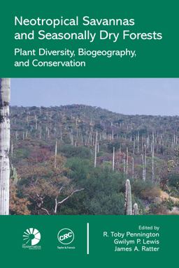 Neotropical Savannas and Seasonally Dry Forests Plant Diversity, Biogeography, and Conservation  9780849329876 Front Cover
