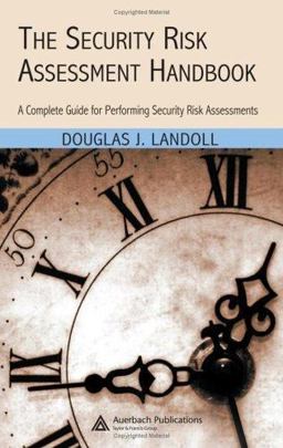 Security Risk Assessment Handbook A Complete Guide for Performing Security Risk Assessments  9780849329982 Front Cover