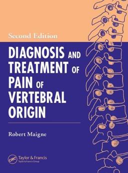 Diagnosis and Treatment of Pain of Vertebral Origin 2nd 9780849331213 Front Cover