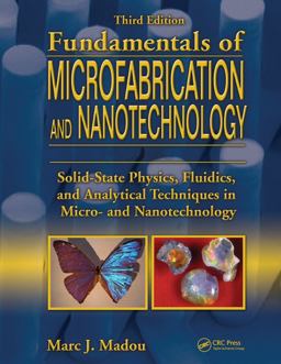 Fundamentals of Microfabrication and Nanotechnology, Three-Volume Set 3rd 9780849331800 Front Cover