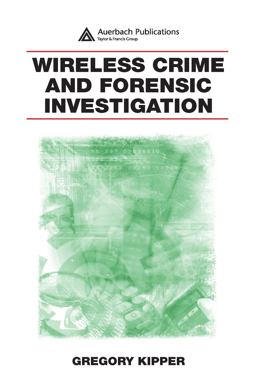 Wireless Crime and Forensic Investigation  9780849331886 Front Cover