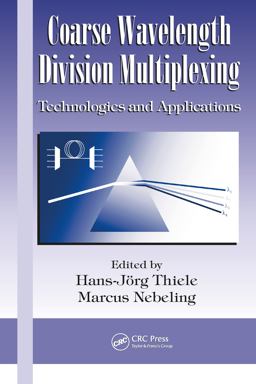 Coarse Wavelength Division Multiplexing Technologies and Applications  9780849335334 Front Cover