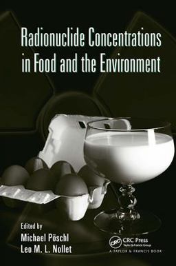 Radionuclide Concentrations in Food and the Environment  9780849335945 Front Cover