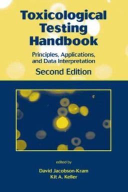 Toxicological Testing Handbook Principles, Applications and Data Interpretation 2nd 9780849338588 Front Cover