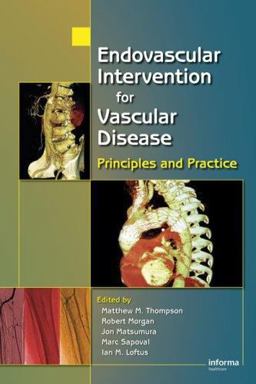 Endovascular Intervention for Vascular Disease Principles and Practice  9780849339790 Front Cover