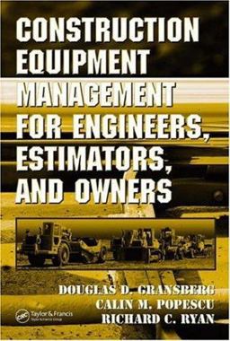Construction Equipment Management for Engineers, Estimators, and Owners  9780849340376 Front Cover