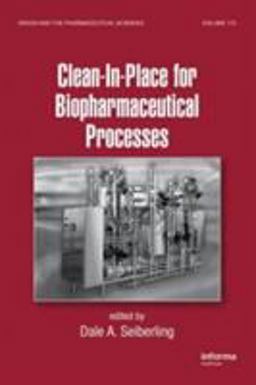 Clean-In-Place for Biopharmaceutical Processes  9780849340697 Front Cover