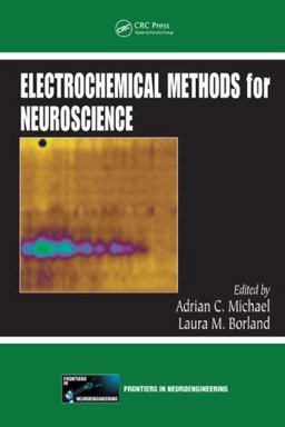 Electrochemical Methods for Neuroscience  9780849340758 Front Cover