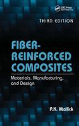 Fiber-Reinforced Composites Materials, Manufacturing, and Design, Third Edition 3rd 9780849342059 Front Cover