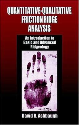 Quantitative-Qualitative Friction Ridge Analysis An Introduction to Basic and Advanced Ridgeology  9780849370076 Front Cover