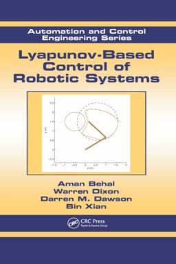 Lyapunov-Based Control of Robotic Systems  9780849370250 Front Cover