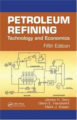 Petroleum Refining Technology and Economics 5th 9780849370380 Front Cover