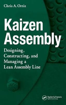 Kaizen Assembly Designing, Constructing, and Managing a Lean Assembly Line  9780849371875 Front Cover