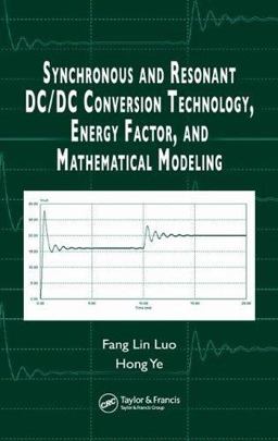 Synchronous and Resonant DC/DC Conversion Technology, Energy Factor, and Mathematical Modeling
