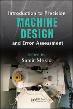 Introduction to Precision Machine Design and Error Assessment  9780849378867 Front Cover
